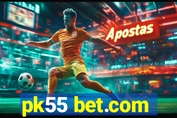 pk55 bet.com